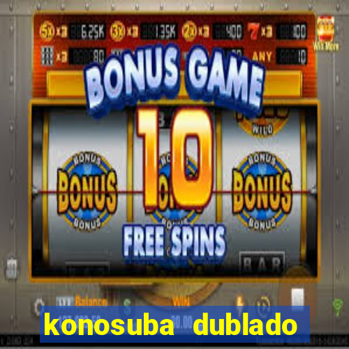 konosuba dublado animes online games